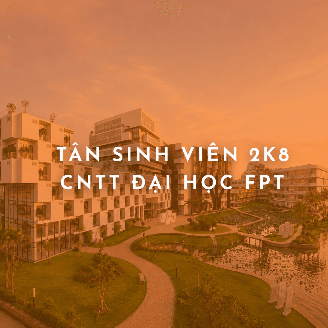 Khuôn viên Đại học FPT — Tân sinh viên 2K8 CNTT Đại học FPT
